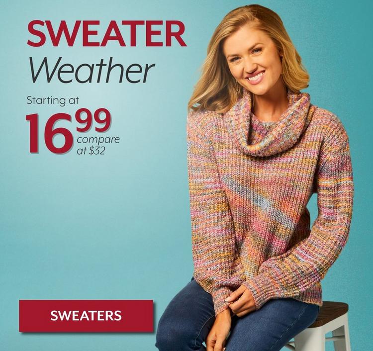 SWEATER Weather, Starting at $16.99, compare at $32