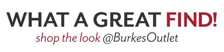 Burkes Outlet More Brands Great Style Big Savings